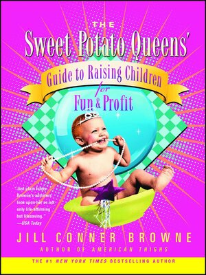 cover image of The Sweet Potato Queens' Guide to Raising Children for Fun and Profit